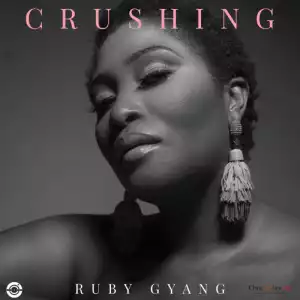 Ruby Gyang - Crushing